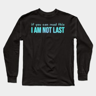 Sports: if you can read this I am not last (backside print, blue) Long Sleeve T-Shirt